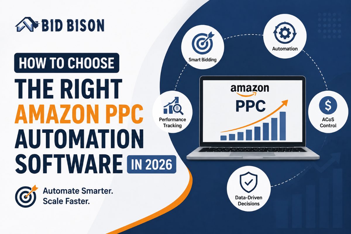 How to Choose the Right Amazon PPC Automation Software in 2026